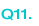 Q11.