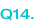 Q14.
