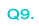 Q9.
