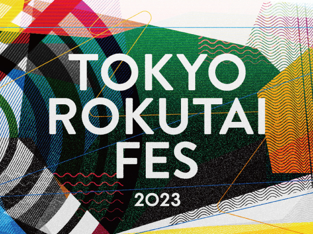 TOKYO ROKUTAI FES 2023